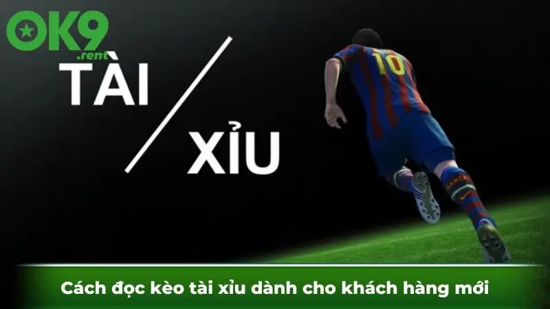 Cách đọc kèo tài xỉu dành cho khách hàng mới