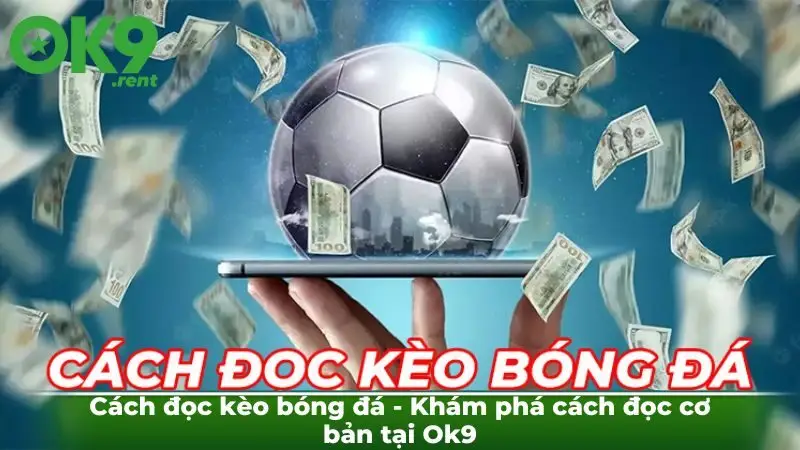 Cách đọc kèo bóng đá