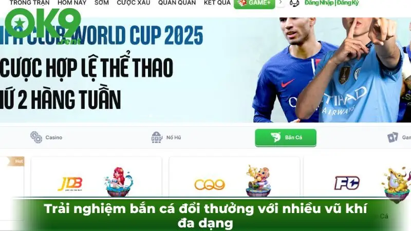 Trải nghiệm bắn cá đổi thưởng với nhiều vũ khí đa dạng